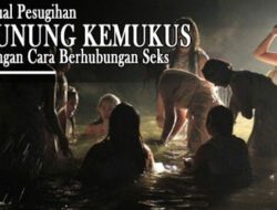 Ritual Seks Bebas Gunung Kemukus Sebagai Sarana Pesugihan