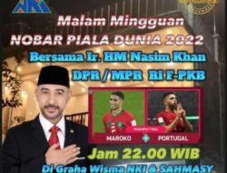 Nobar Piala Dunia Bersama Bang Nasim Khan DPR RI