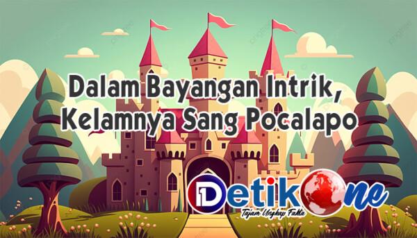 Dalam Bayangan Intrik, Kelamnya Sang Pocalapo